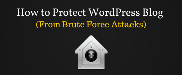 How to Protect WordPress Blog From Brute Force Attacks