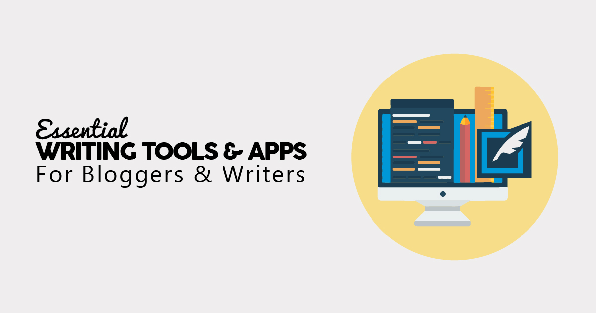 20 Essential Writing Tools & Apps For Bloggers & Writers (2020)