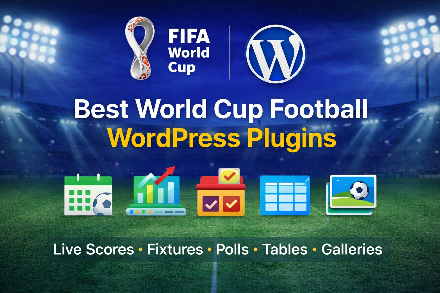 7 Best World Cup Football WordPress Plugins (Live Scores, Fixtures & Fan Engagement) 1